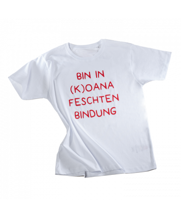 Herren T-Shirt "BIN IN (K)OANA FESCHTEN BINDUNG"
